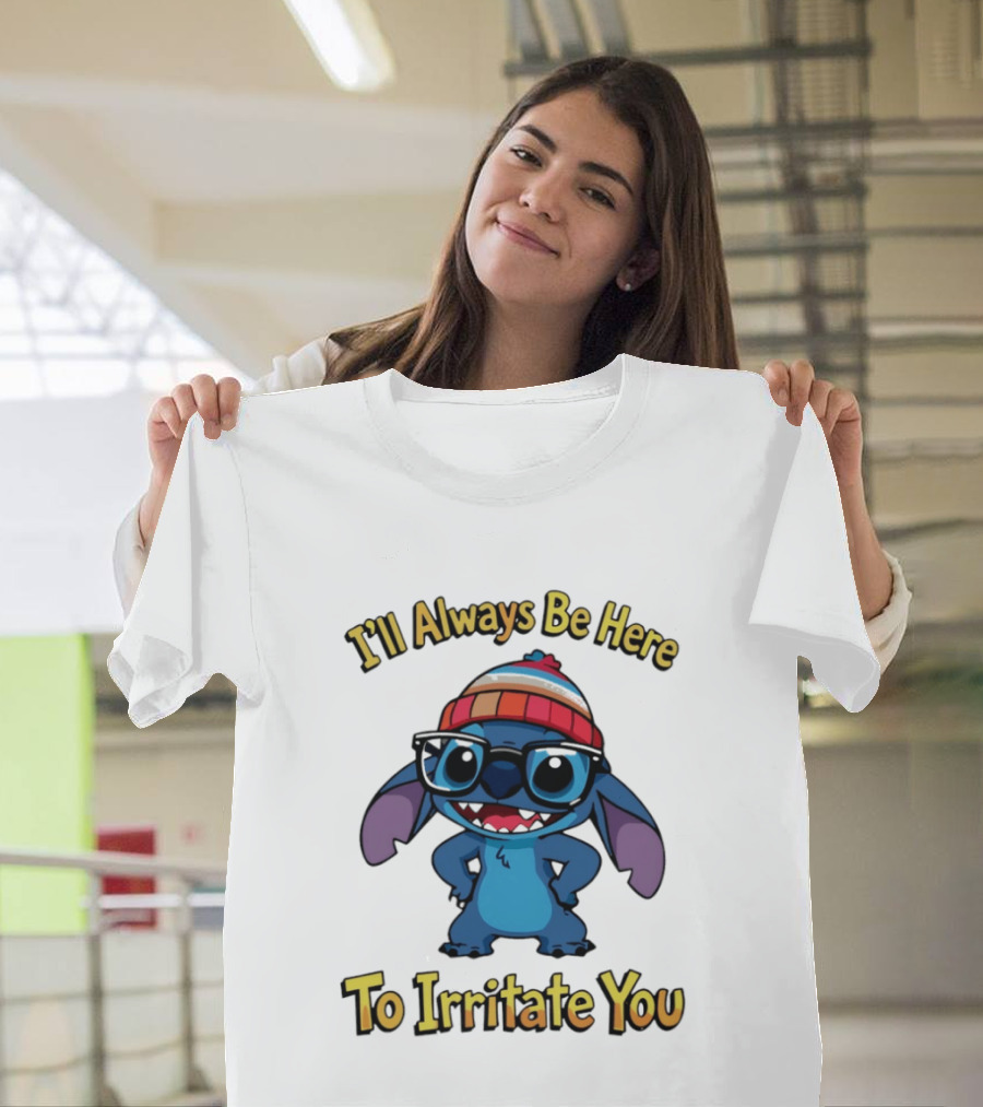 Stitch I'll Always Be Here To Irritate You Funny Nerd Glasses And Beanie T-Shirt
