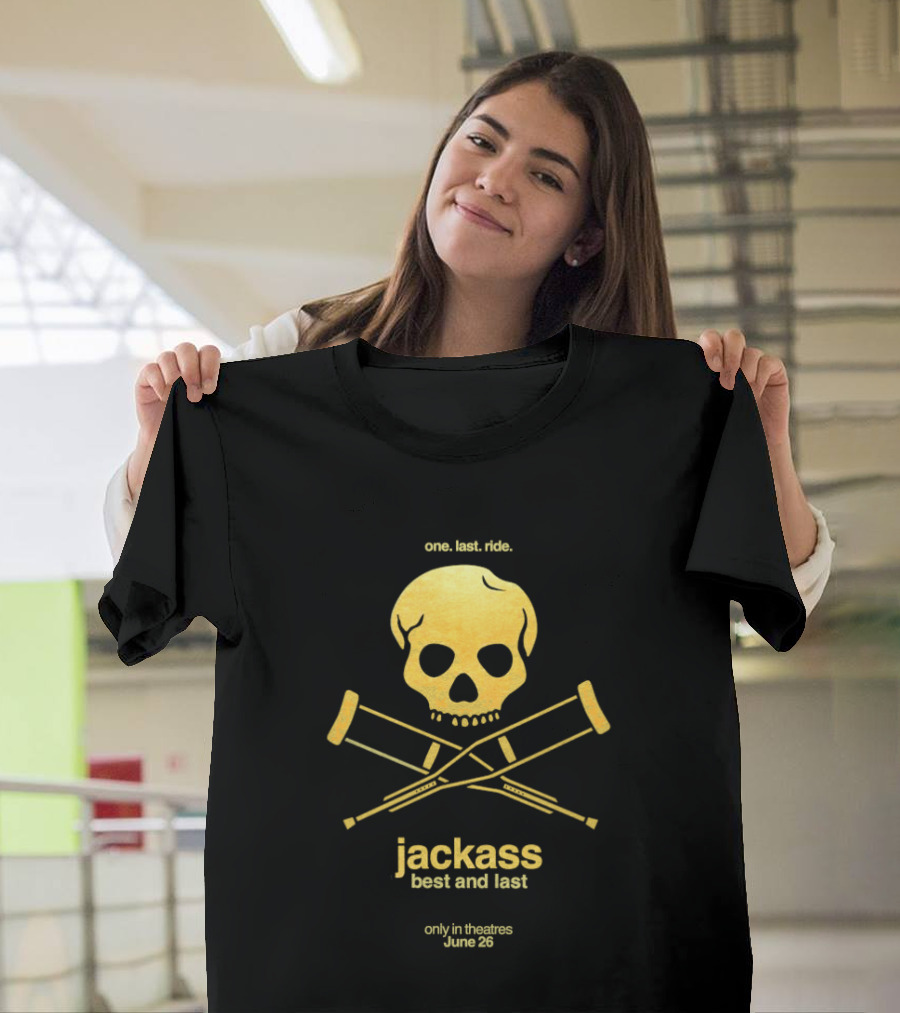 Jackass Best And Last 2026 One Last Ride Theatres June 26 Skull Crutches T-Shirt