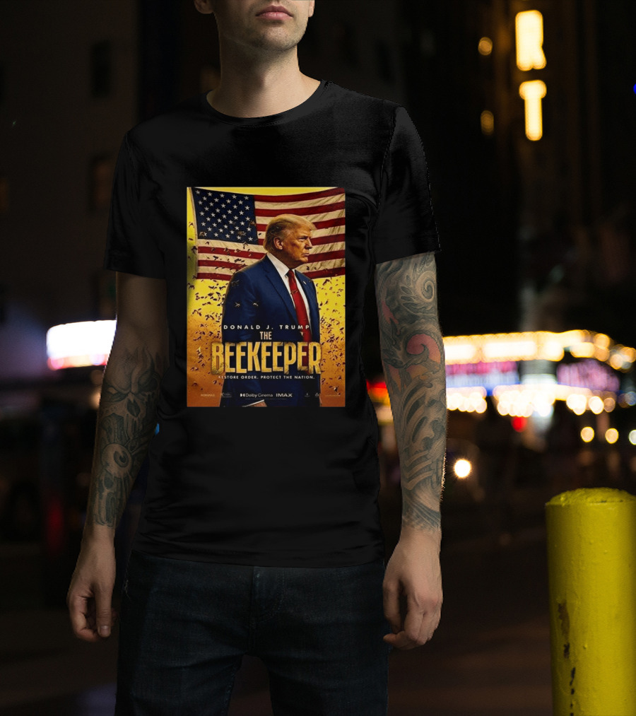 Donald J. Trump The Beekeeper Restore Order Protect The Nation Movie 2026 American Flag T-Shirt