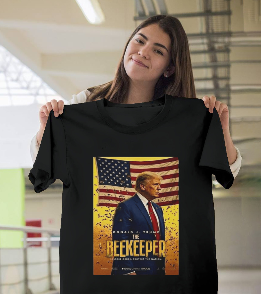 Donald J. Trump The Beekeeper Restore Order Protect The Nation Movie 2026 American Flag T-Shirt