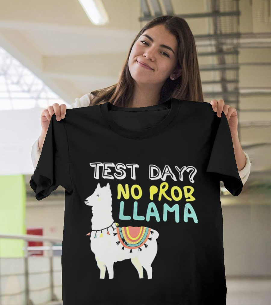 Test Day No Prob Llama Funny Test Prep Llama T-Shirt