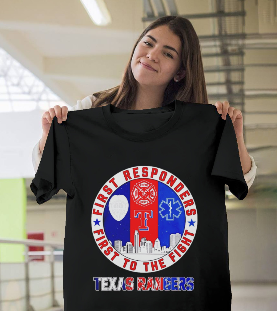 Texas Rangers First Responders Support First To The Fight Skyline T-Shirt