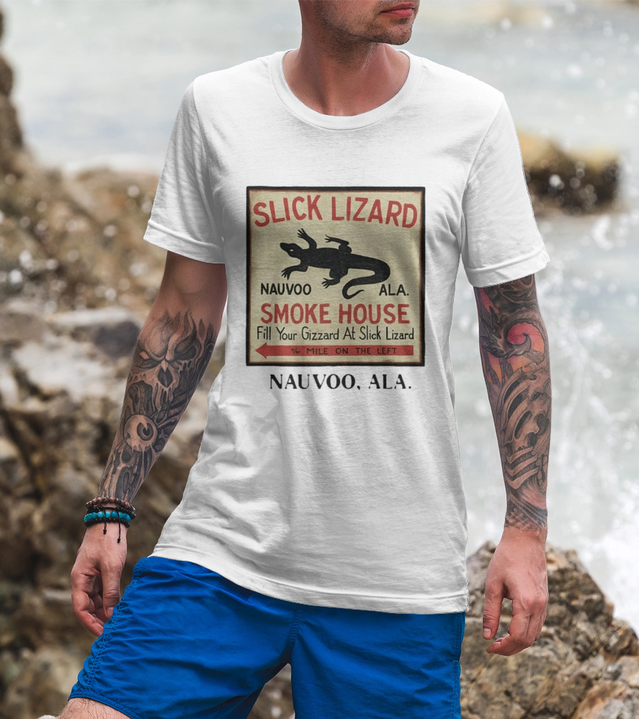Slick Lizard Smoke House Nauvoo Ala Fill Your Gizzard Mile On The Left T-Shirt