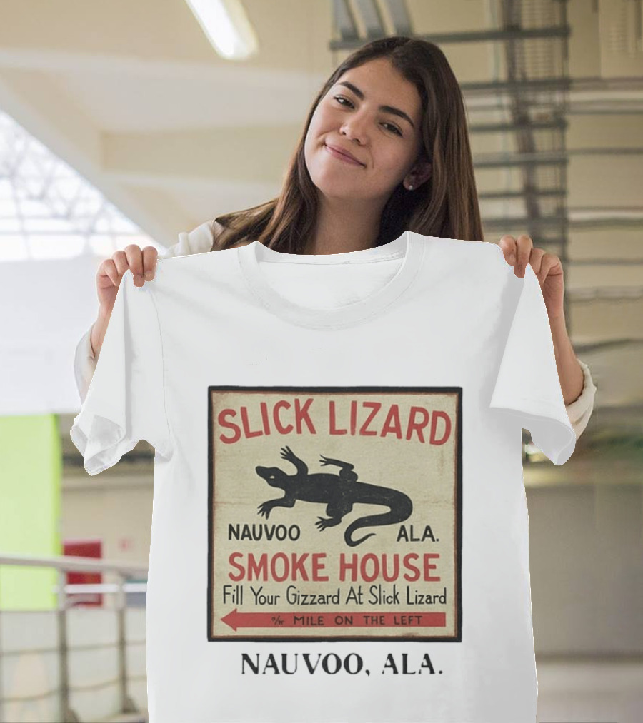 Slick Lizard Smoke House Nauvoo Ala Fill Your Gizzard Mile On The Left T-Shirt