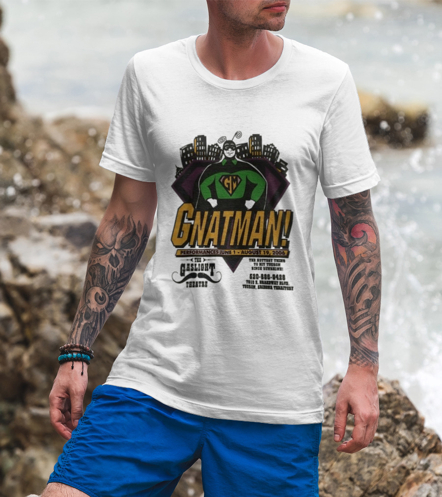 Gnatman The Gaslight Theatre Tucson Performance July 11 August 19 Event T-Shirt