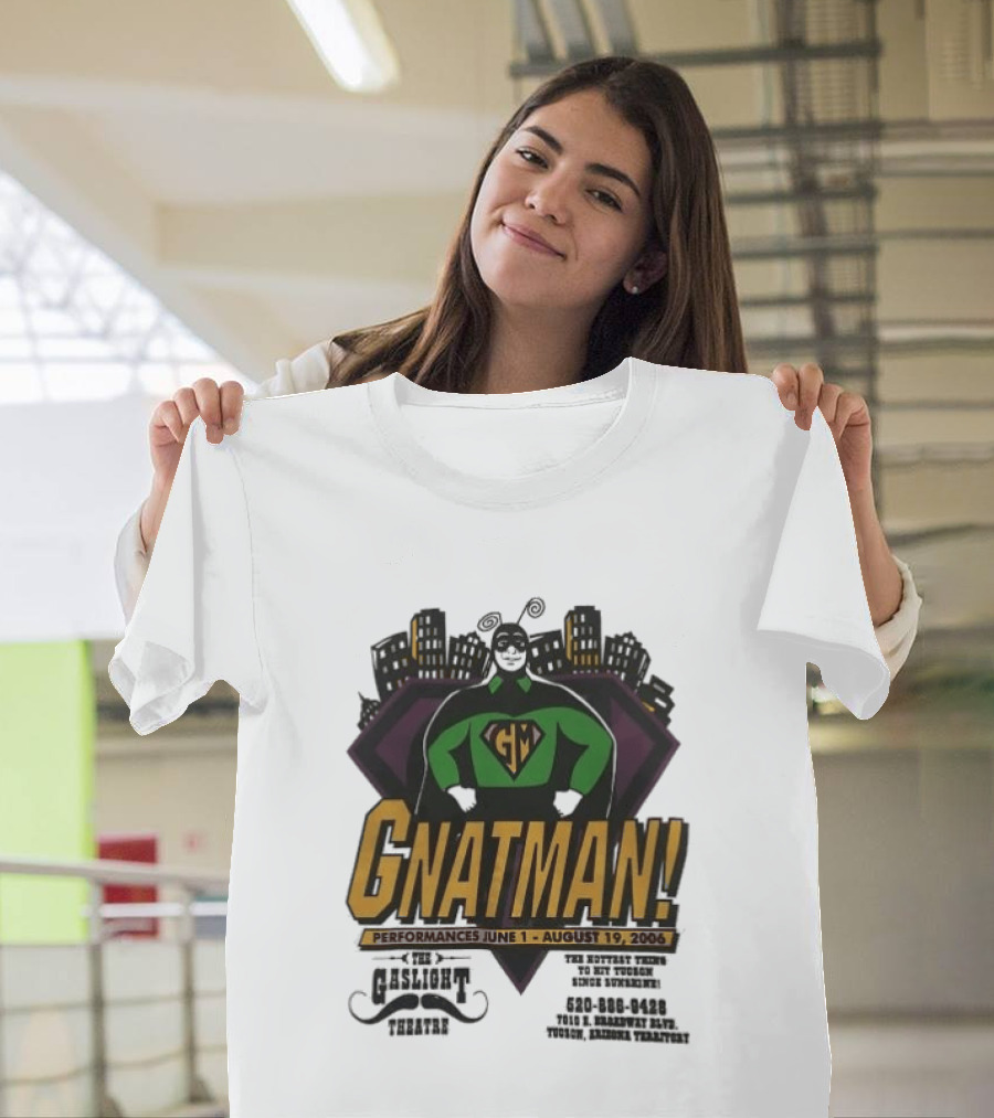 Gnatman The Gaslight Theatre Tucson Performance July 11 August 19 Event T-Shirt