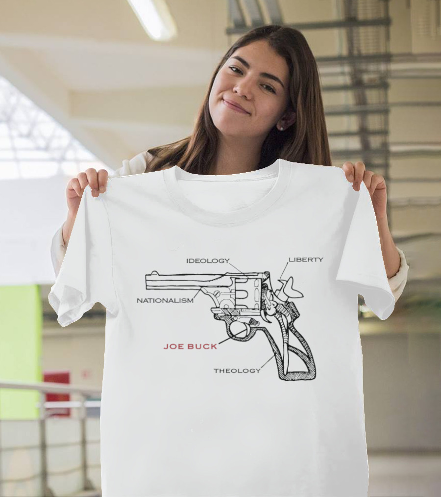 Joe Buck Gun Ideology Liberty Nationalism Theology Diagram T-Shirt