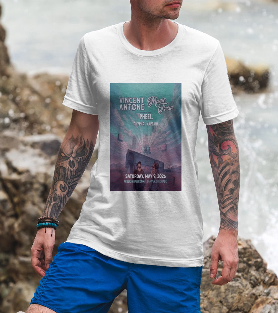 Vincent Antone Manic Focus Tour Denver May 9 2026 Mission Ballroom Pheel Phyphr Kaptain T-Shirt