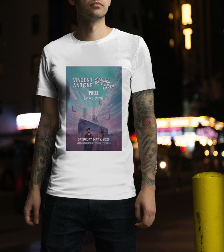 Vincent Antone Manic Focus Tour Denver May 9 2026 Mission Ballroom Pheel Phyphr Kaptain T-Shirt