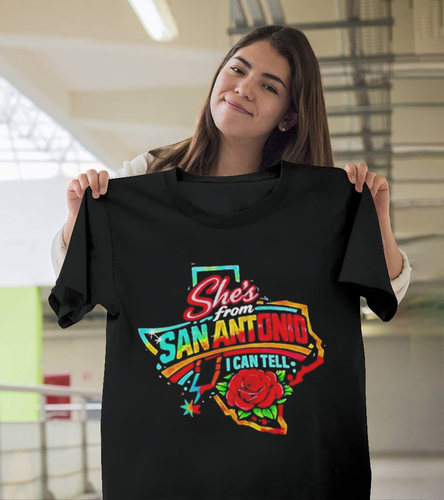 She's From San Antonio I Can Tell Rose Texas T-Shirt