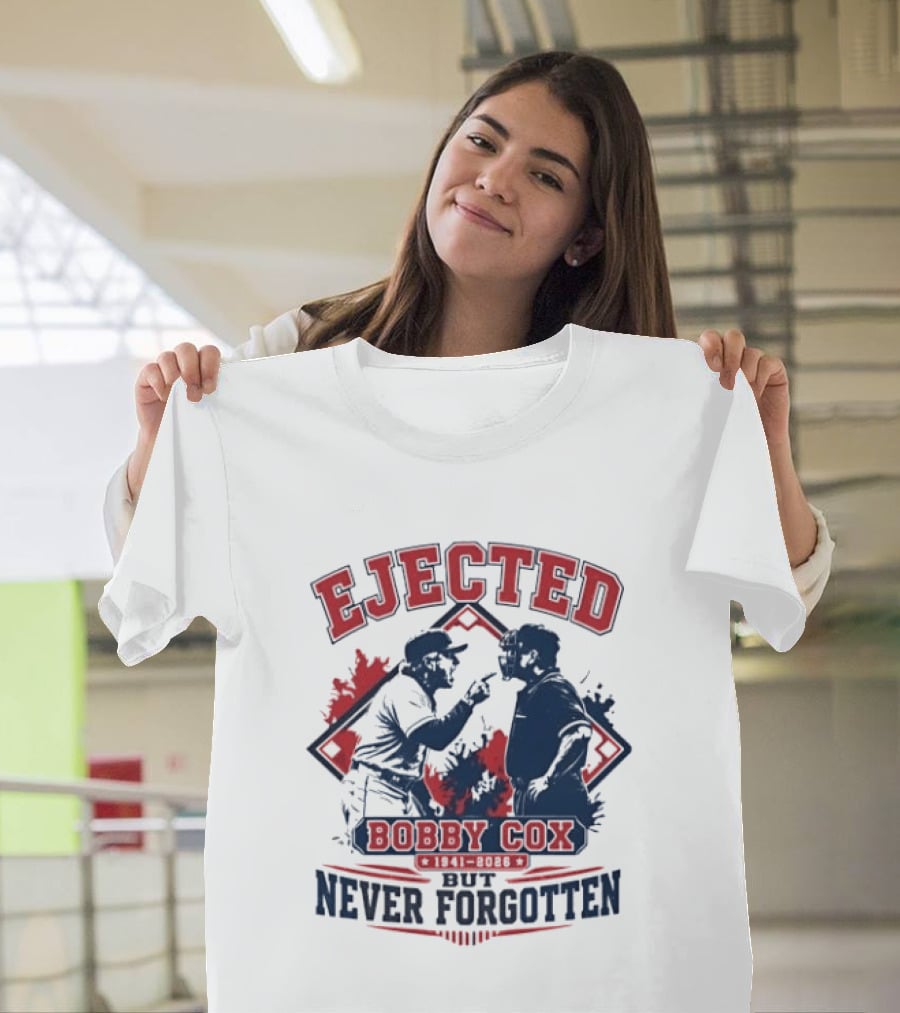 Ejected Bobby Cox But Never Forgotten 1941 2026 T-Shirt