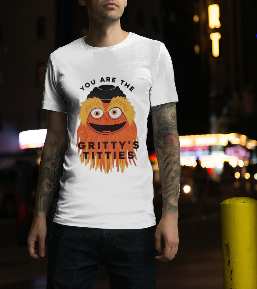 You Are The Gritty's Titties Flyers Fan T-Shirt
