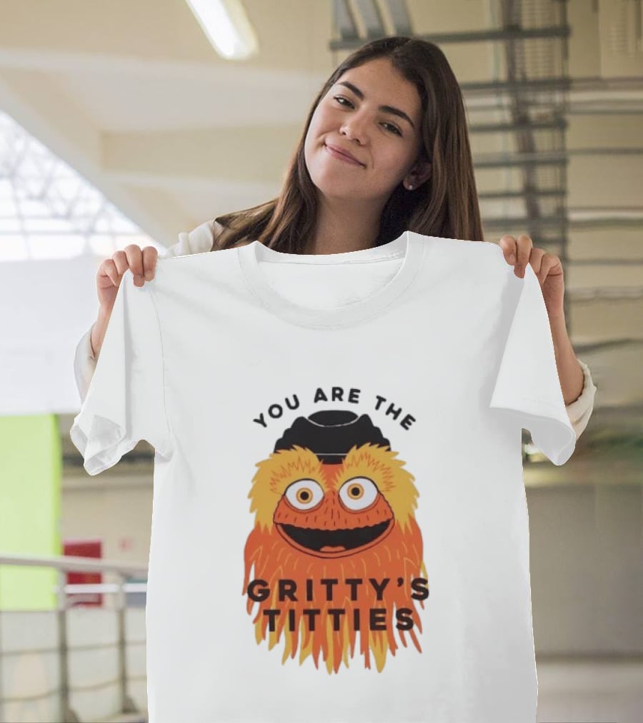 You Are The Gritty's Titties Flyers Fan T-Shirt