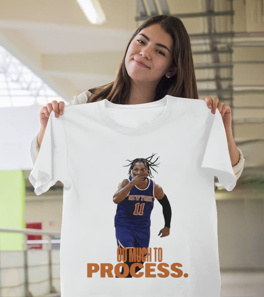 Jalen Brunson New York Knicks Too Much To Process T-Shirt