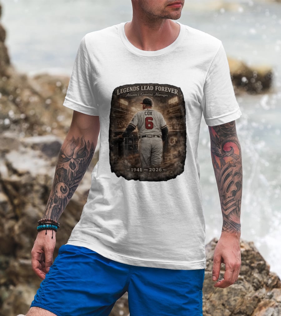 Legends Lead Forever Atlanta's Greatest Manager Cox 1941 2026 T-Shirt
