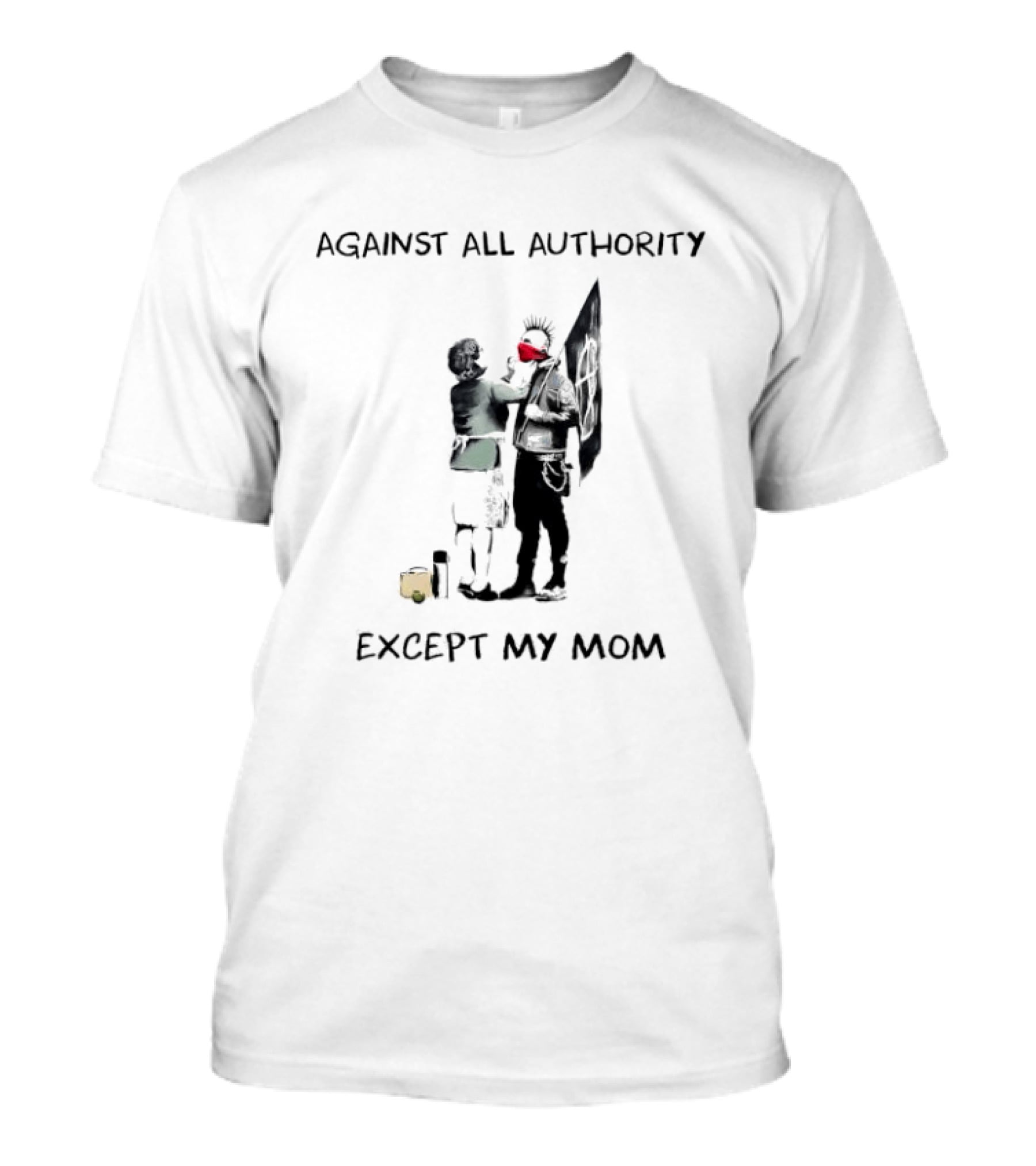 Against All Authority Except My Mom Punk Graffiti T-Shirt
