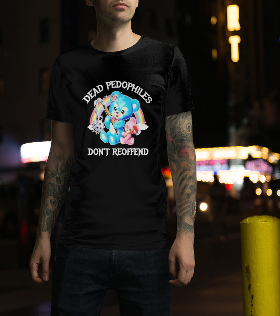 Dead Pedophiles Don't Reoffend Bear Rainbow Axes T-Shirt