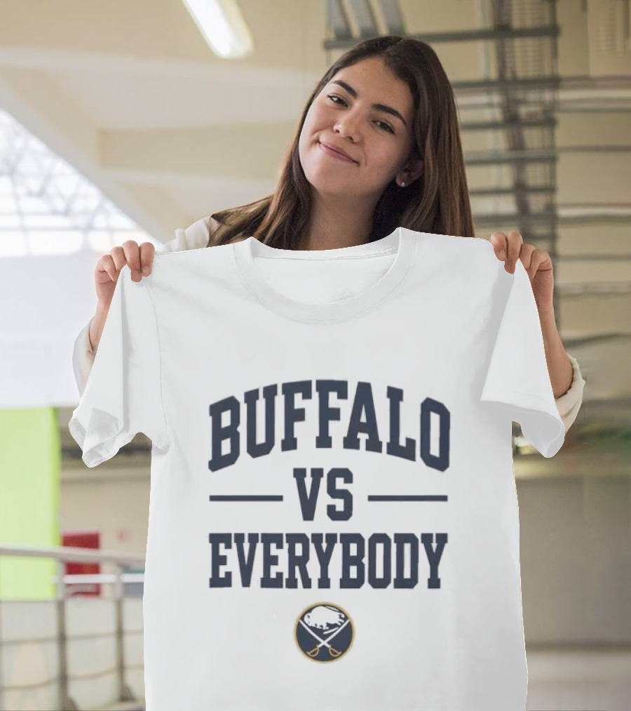 Buffalo Sabres Buffalo Vs Everybody Fan Apparel NHL Team Spirit T-Shirt