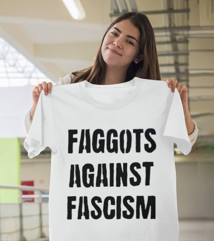 Faggots Against Fascism LGBTQ Resistance Empowerment T-Shirt