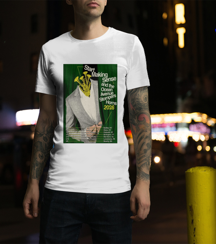 Start Making Sense Ocean Avenue Stompers Horns 2026 Tour Dates New York Pennsylvania Massachusetts T-Shirt