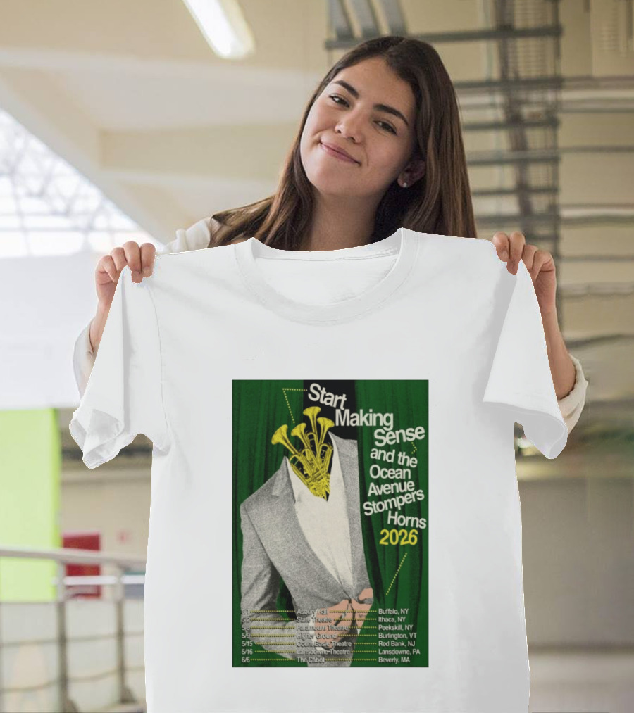 Start Making Sense Ocean Avenue Stompers Horns 2026 Tour Dates New York Pennsylvania Massachusetts T-Shirt