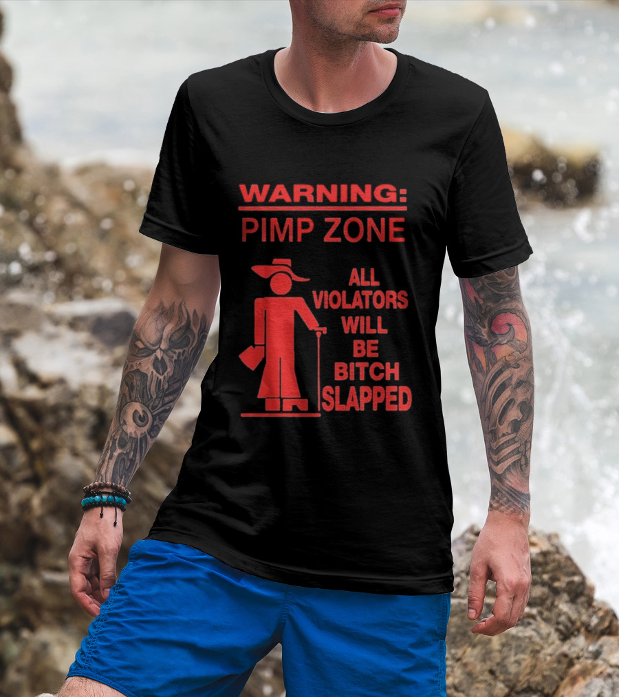 Warning Pimp Zone All Violators Will Be Bitch Slapped T-Shirt