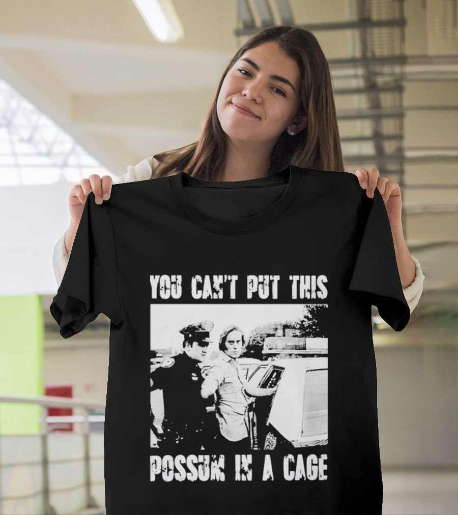 You Can't Put This Possum In A Cage Funny Meme Nostalgic Humor T-Shirt