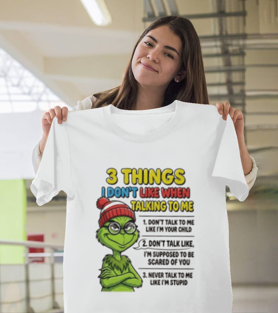 Grinch 3 Things I Don't Like When Talking To Me текст T-Shirt