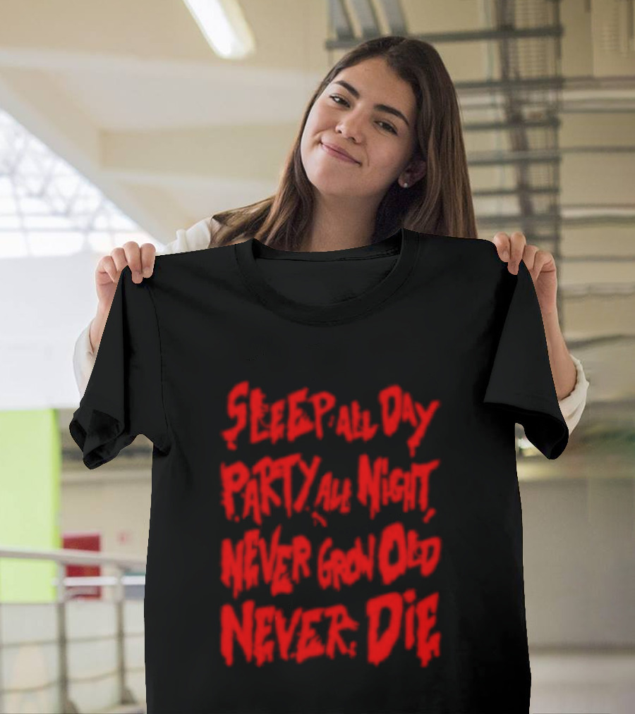Sleep All Day Party All Night Never Grow Old Never Die Vintage Style Retro Aesthetic Bold Red Letters T-Shirt
