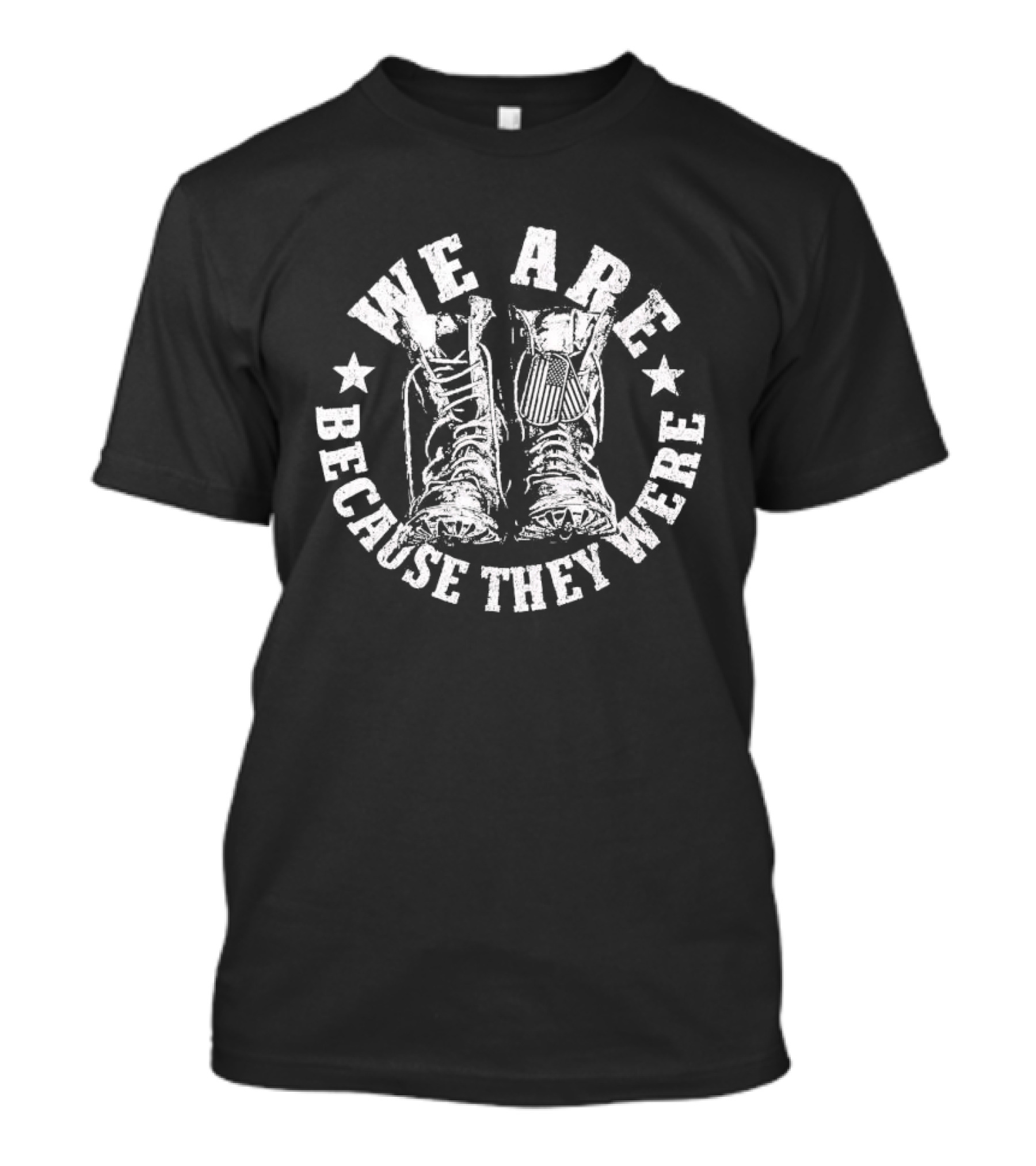 We Are Because They Were Military Boots Stars T-Shirt