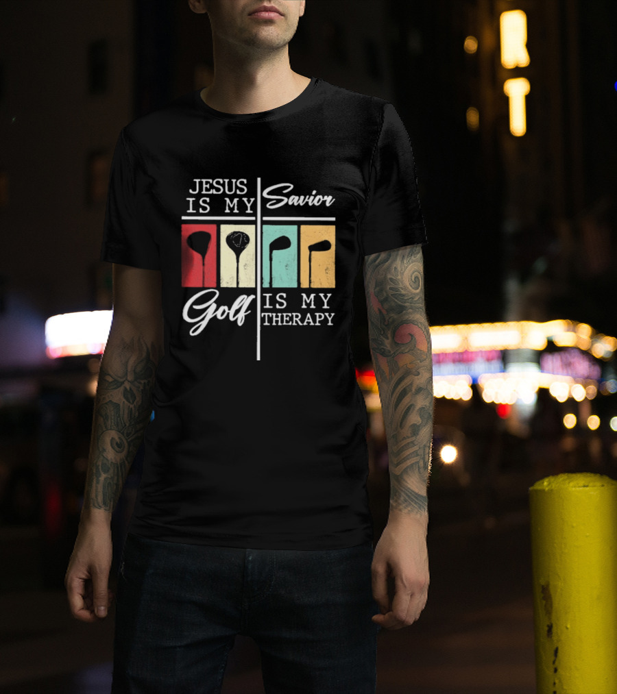 Jesus Is My Savior Golf Club Therapy T-Shirt
