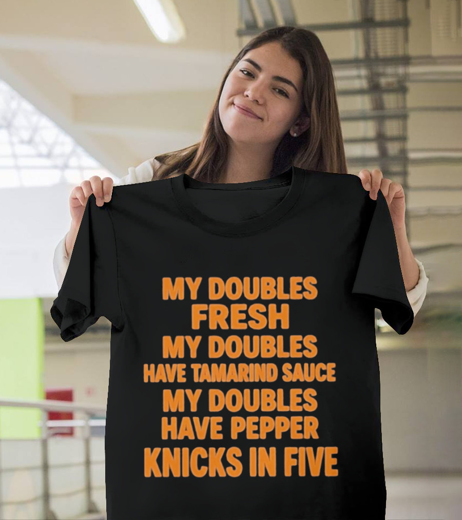 My Doubles Fresh Tamarind Sauce Pepper Knicks In Five T-Shirt