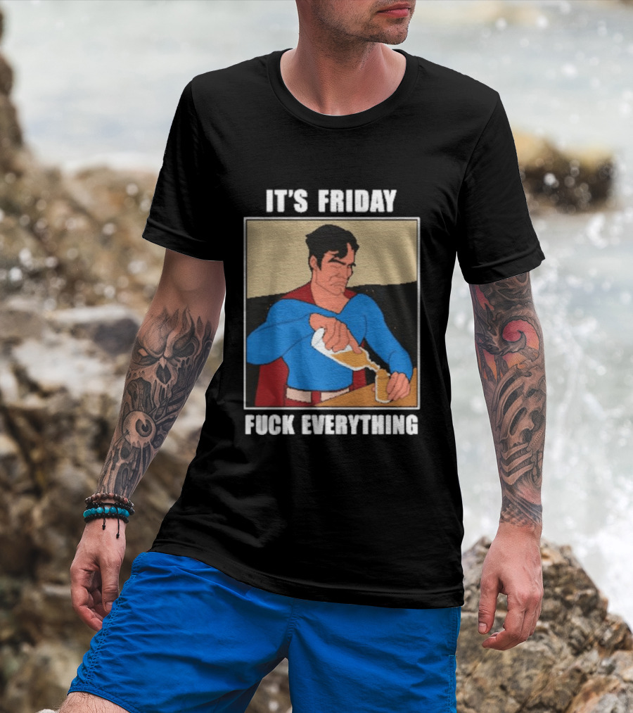 Superman It's Friday Pouring Drink Comic Humor T-Shirt