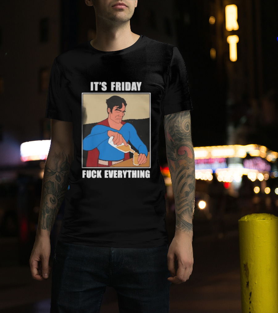 Superman It's Friday Pouring Drink Comic Humor T-Shirt