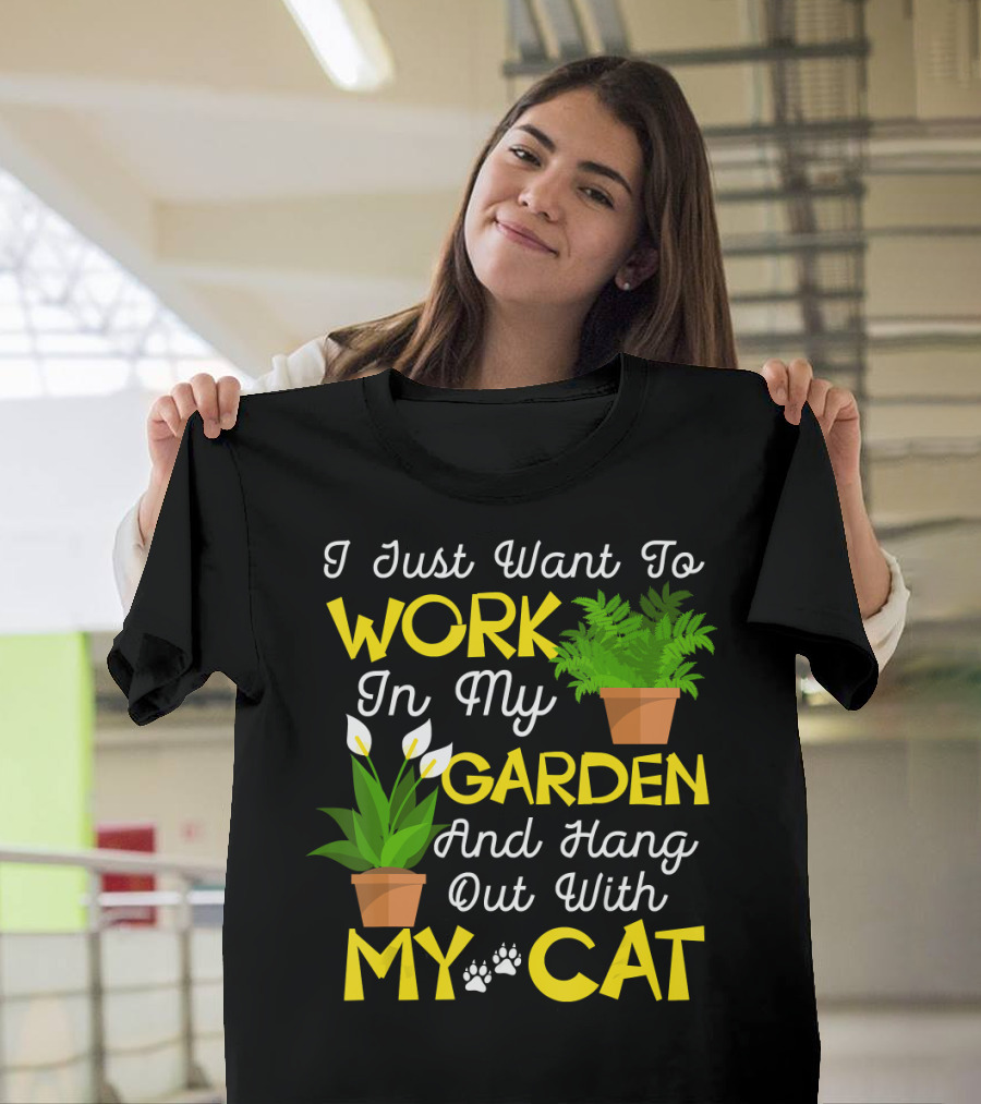 I Just Want To Work In My Garden And Hang Out With My Cat T-Shirt