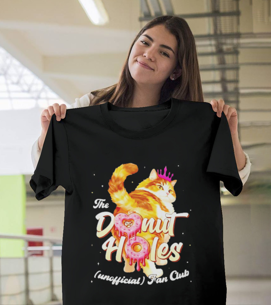 The Donut Holes Unofficial Fan Club Cat Princess Humor T-Shirt