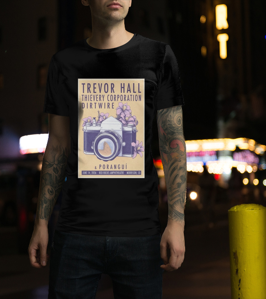 Trevor Hall Thievery Corporation Dirtwire Poranguí June 14 2026 Red Rocks Amphitheatre Morrison CO Flowers Camera T-Shirt