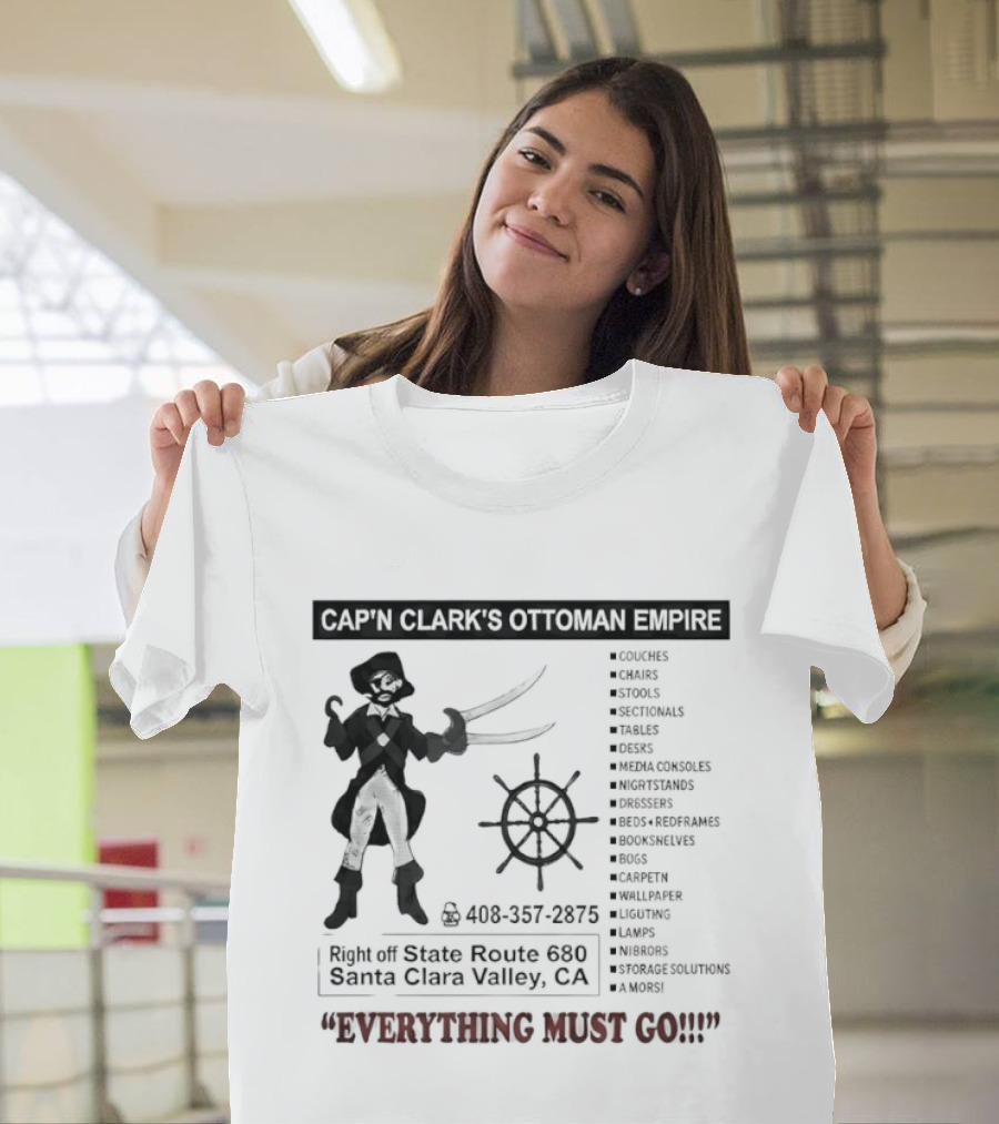 Cap'n Clark's Ottoman Empire Pirate Furniture Sale Everything Must Go Santa Clara California T-Shirt