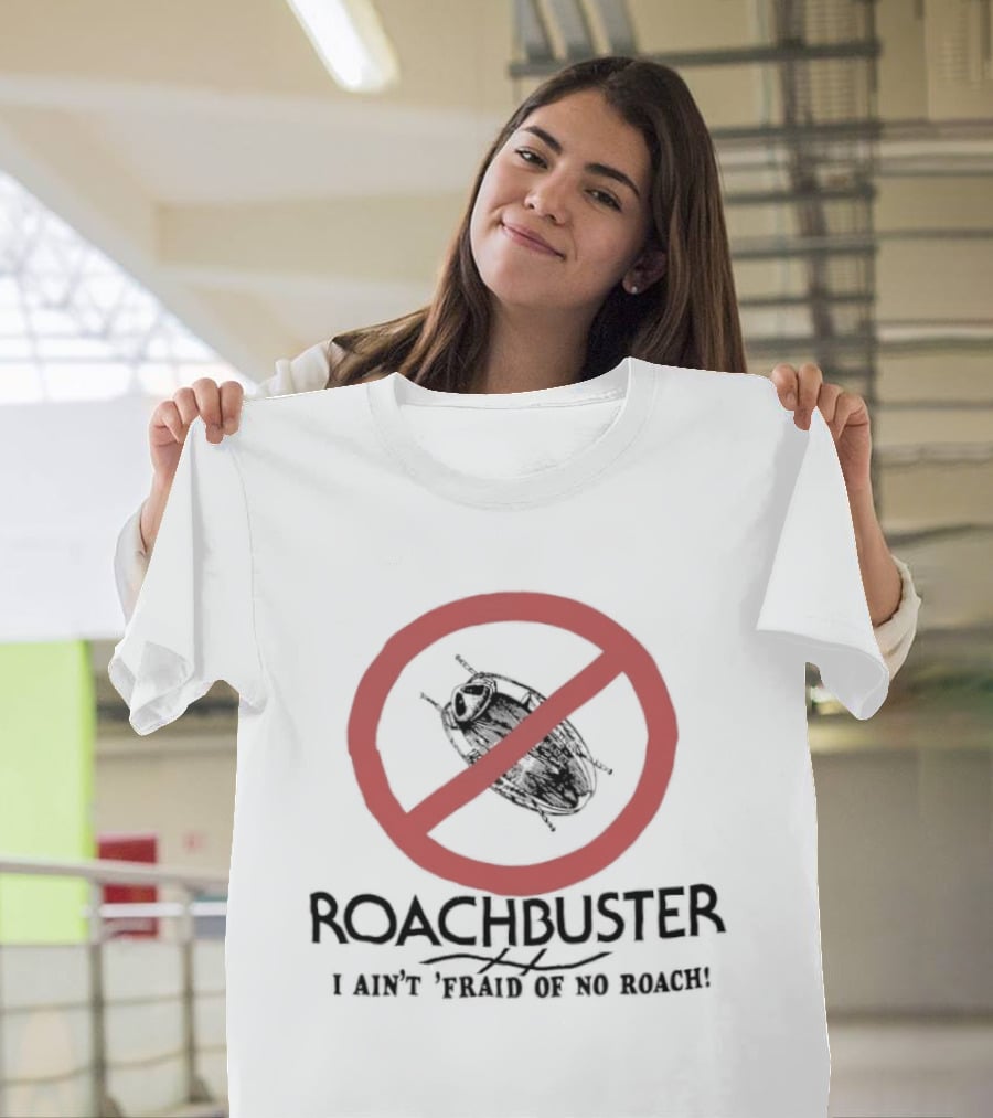 Roachbuster I Ain't 'Fraid Of No Roach Ghostbusters T-Shirt