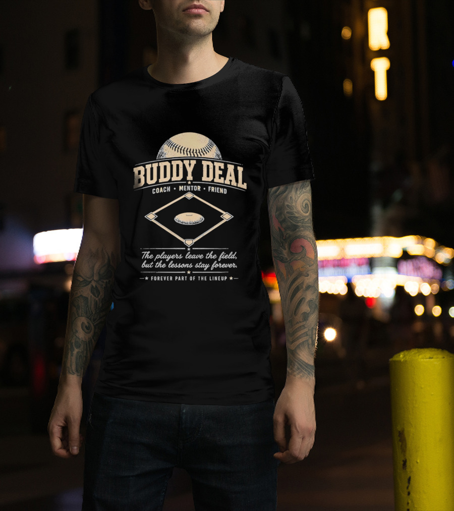 Buddy Deal Coach Mentor Friend Baseball Forever Part Of The Lineup T-Shirt