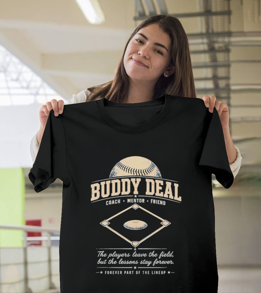 Buddy Deal Coach Mentor Friend Baseball Forever Part Of The Lineup T-Shirt