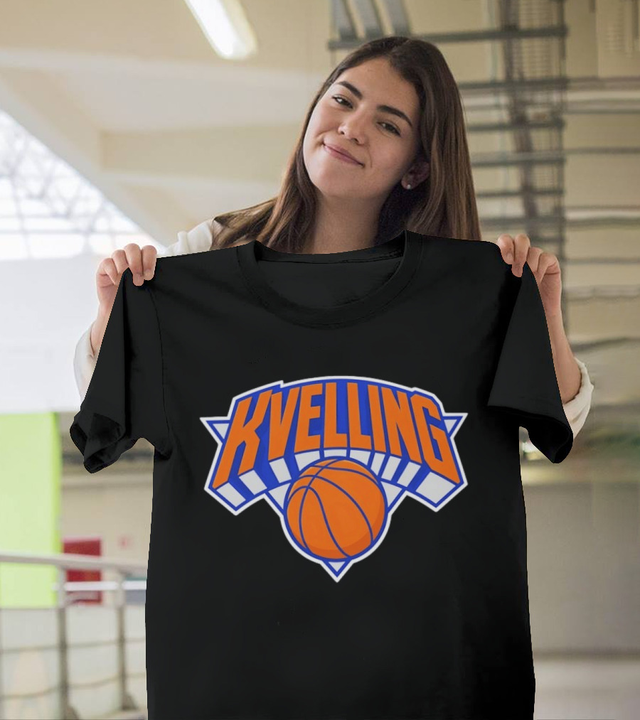 Kvelling New York Knicks Basketball Apparel Fan Merchandise T-Shirt