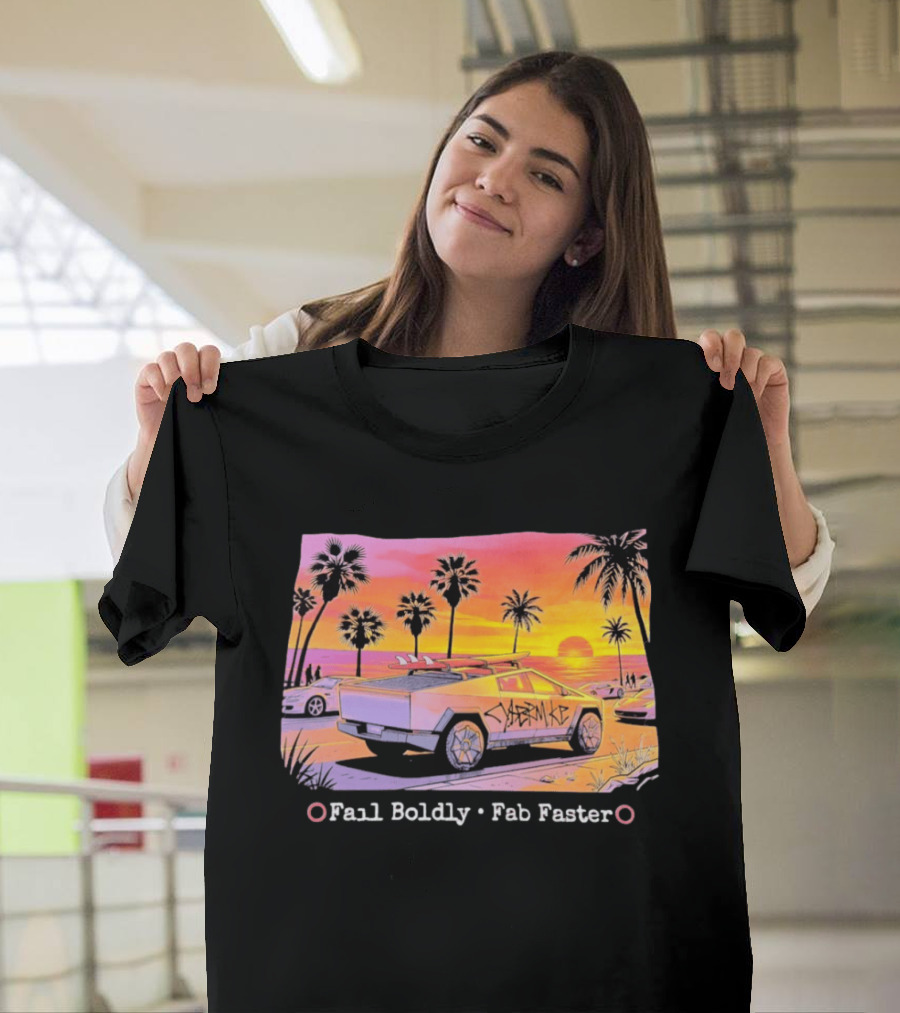 Cybertruck Beach Sunset Surfer Vibes Fail Boldly Fab Faster T-Shirt