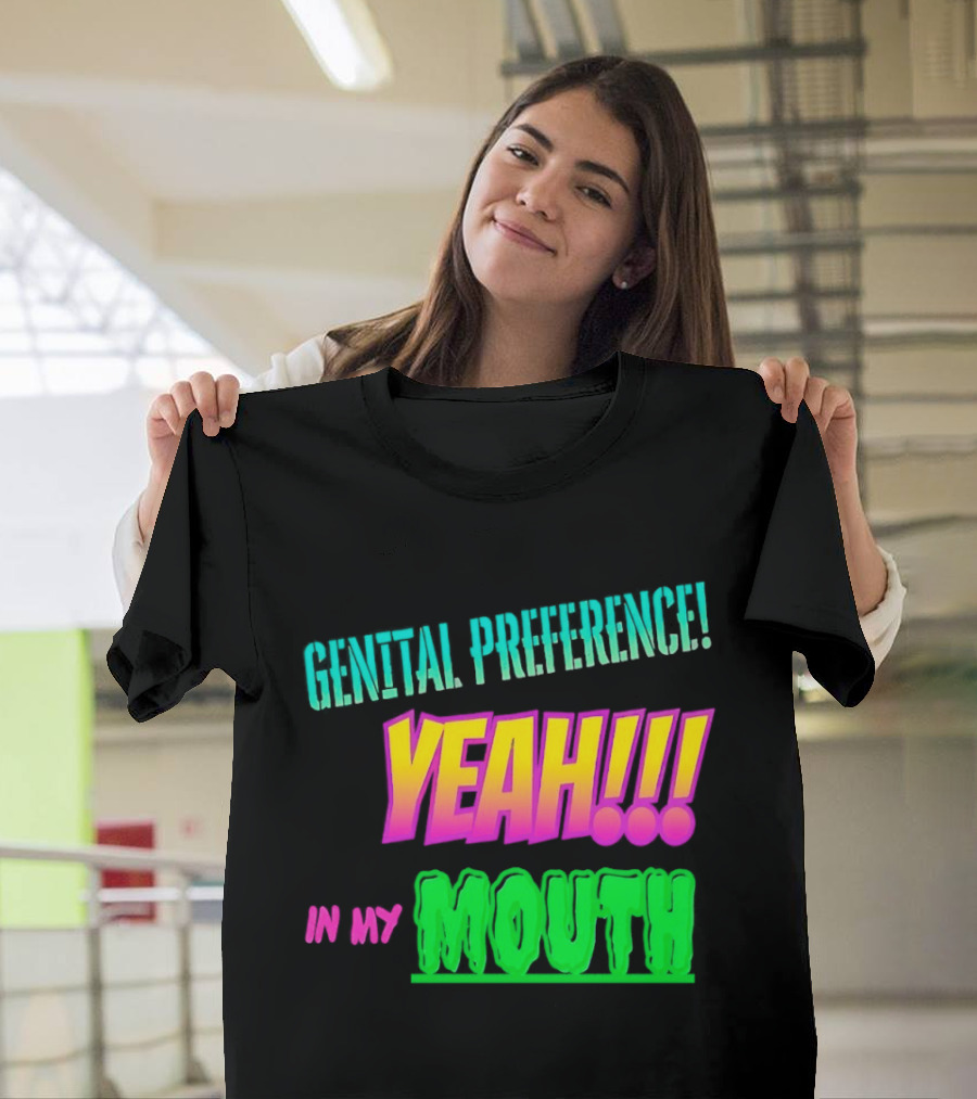 Genital Preference Yeah In My Mouth Bright Gradient T-Shirt