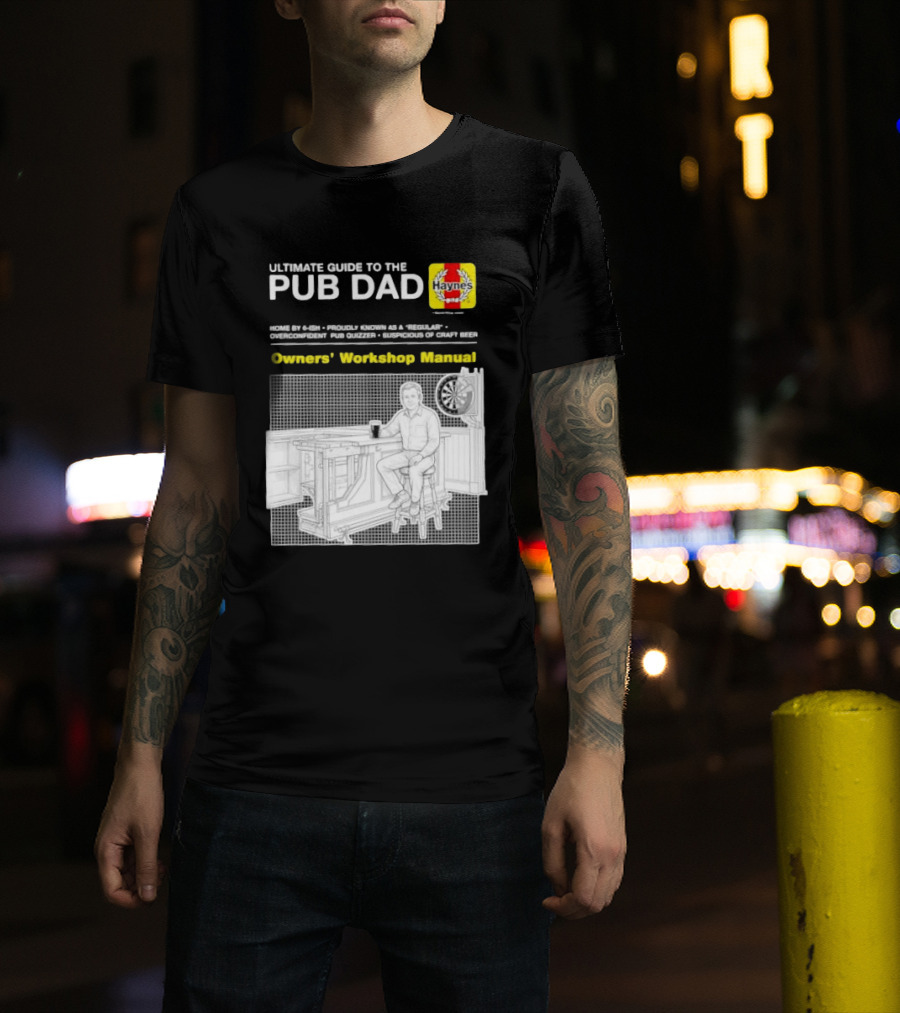 Ultimate Guide To The Pub Dad Haynes Owners' Workshop Manual Darts Craft Beer T-Shirt