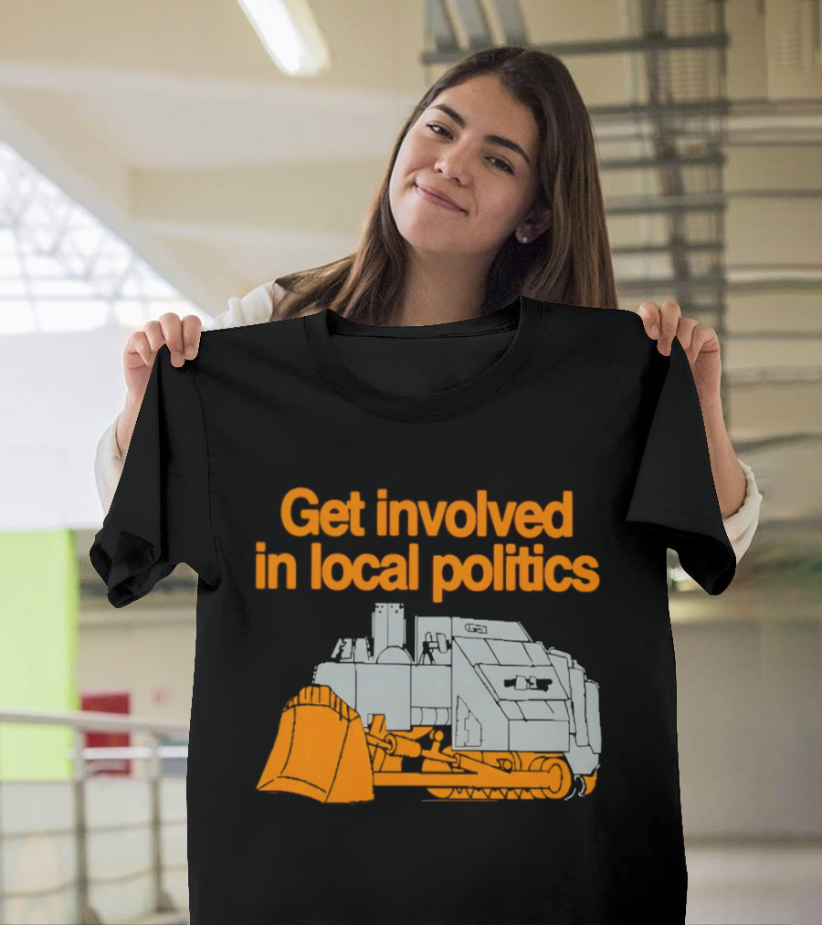 Killdozer Get Involved In Local Politics Bulldozer T-Shirt