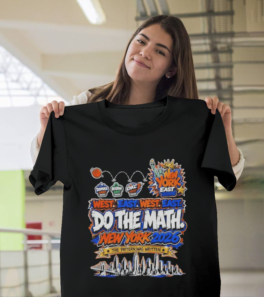 West East Do The Math New York 2026 The Pattern Was Written Denver Boston OKC T-Shirt