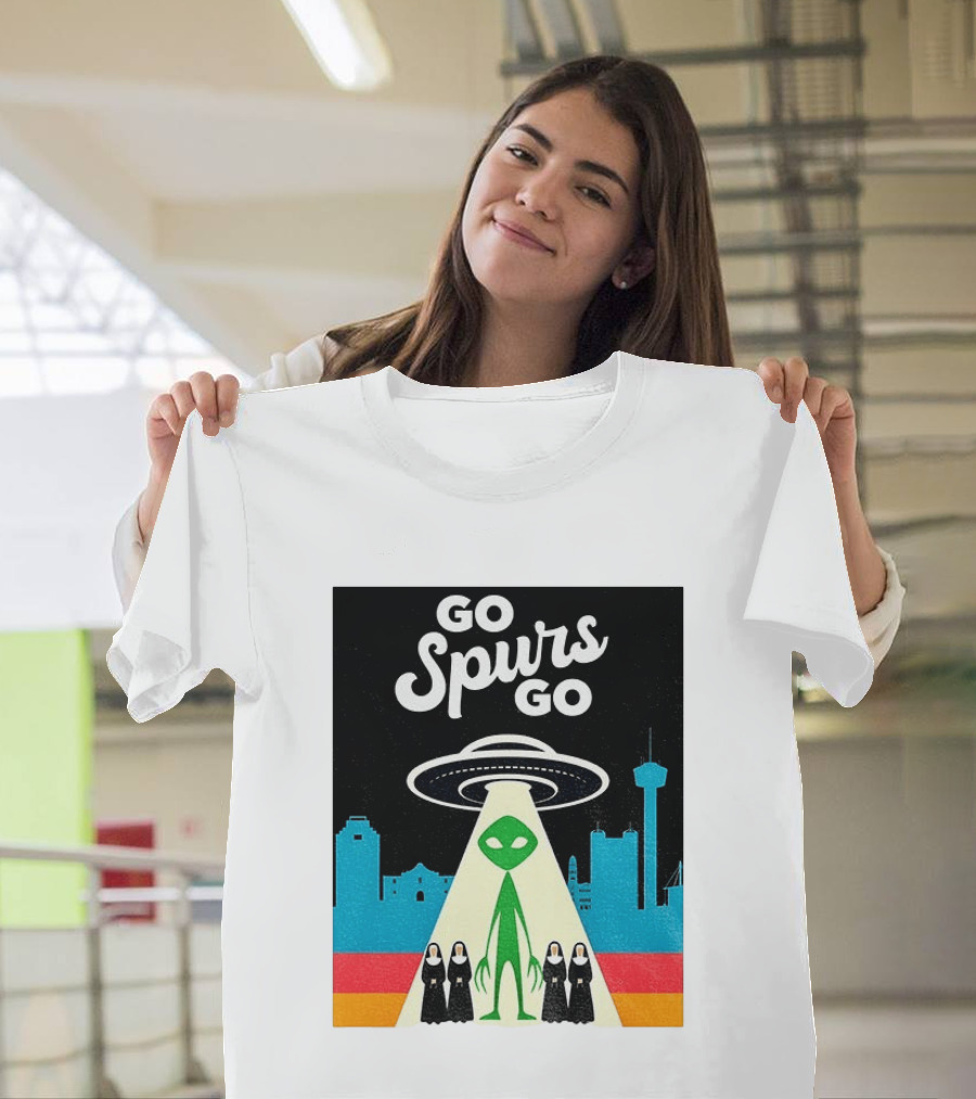 Go Spurs Go Alien Nuns UFO San Antonio Basketball Puro Pinche Spurs T-Shirt