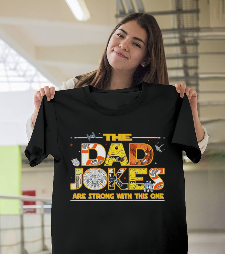 The Dad Jokes Are Strong Father's Day Humor T-Shirt