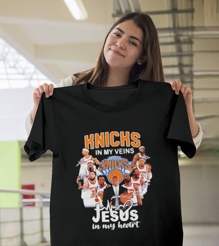 Knicks In My Veins Jesus In My Heart New York Knicks Signatures T-Shirt